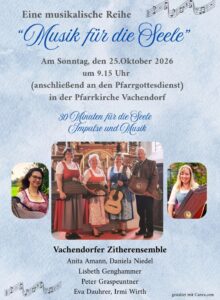 Veranstaltungsplakat: Musik für die Seele mit dem Vachendorfer Zitherensemble am Sonntag, 25. Oktober 2026, um 9:15 Uhr in der Pfarrkirche Vachendorf.